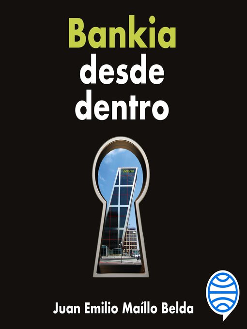 Title details for Bankia desde dentro by Juan Emilio Maíllo Belda - Available